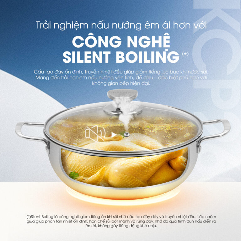 Công nghệ Silent Boiling – Nấu êm ái, yên tĩnh 