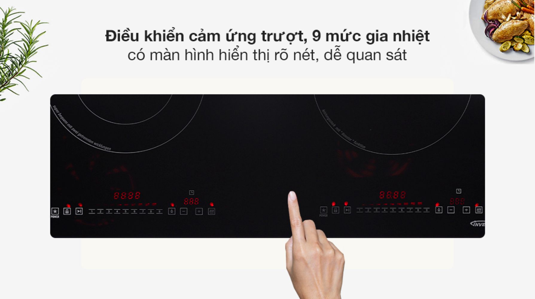 Bếp sử dụng bảng điều khiển dạng cảm ứng với 9 cấp độ gia nhiệt
