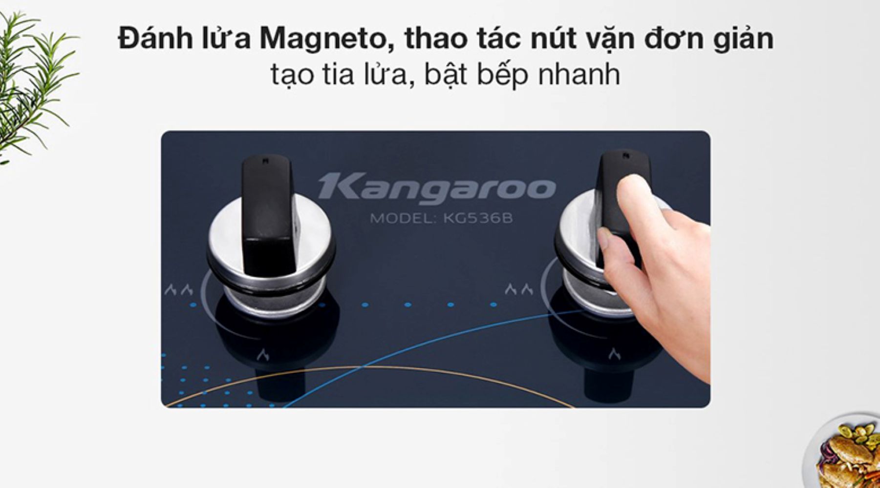 Bếp sử dụng hệ thống đánh lửa Magneto có khả năng hoạt động ổn định và độ bền cao