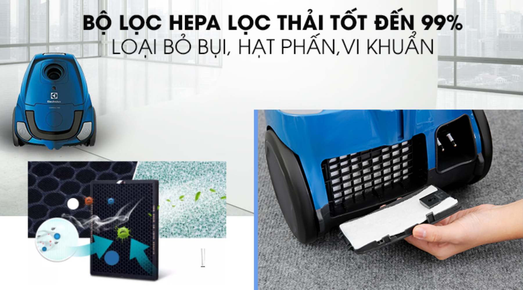 Bộ lọc HEPA lọc thải tốt đến 99% bụi bẩn, vi khuẩn trả lại không khí sạch thoáng