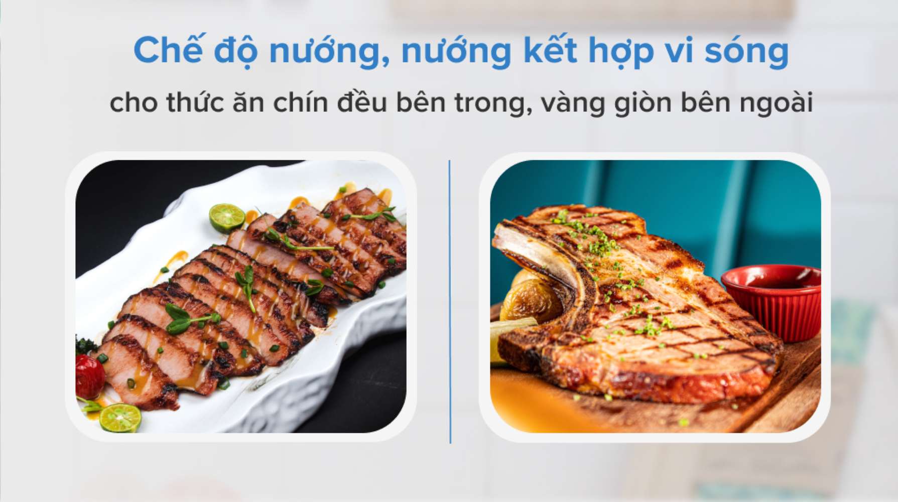 Chế độ nướng kết hợp vi sóng giúp thức ăn chín đều