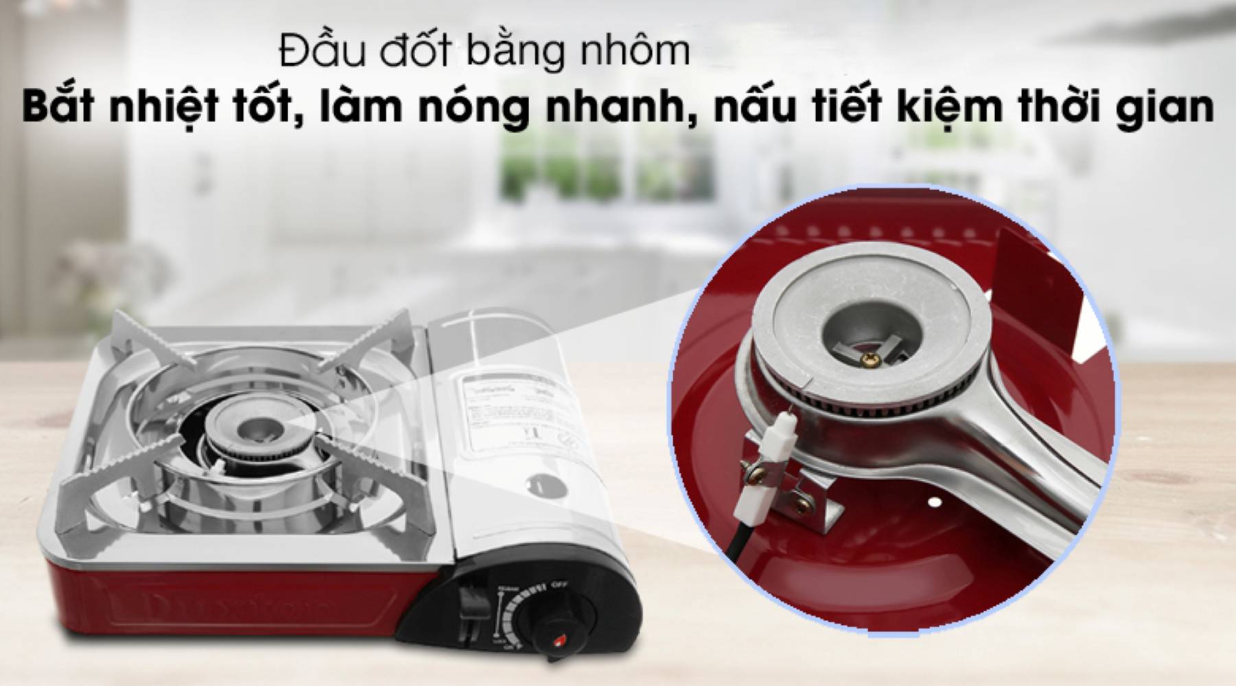 Đầu đốt bằng chất liệu nhôm bắt nhiệt tốt, làm nóng nhanh