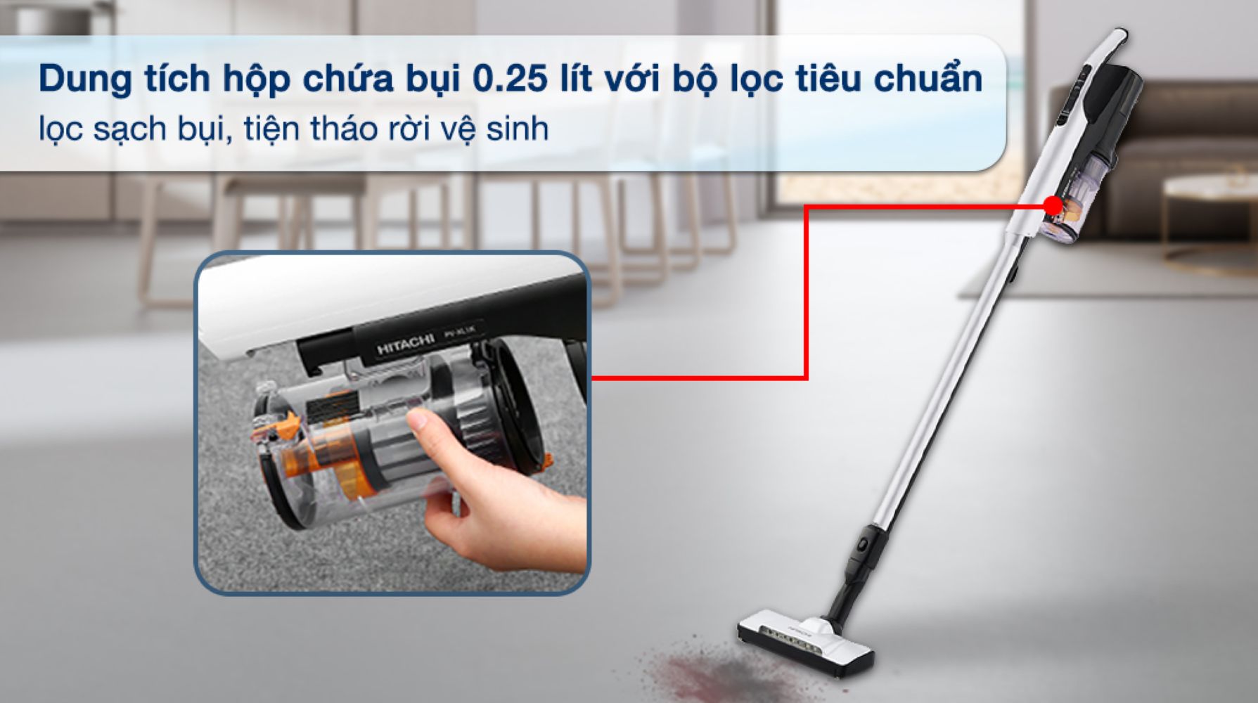 Dung tích hộp chứa bụi 0.25 lít dễ tháo lắp để vệ sinh, bộ lọc tiêu chuẩn lọc sạch bụi bẩn