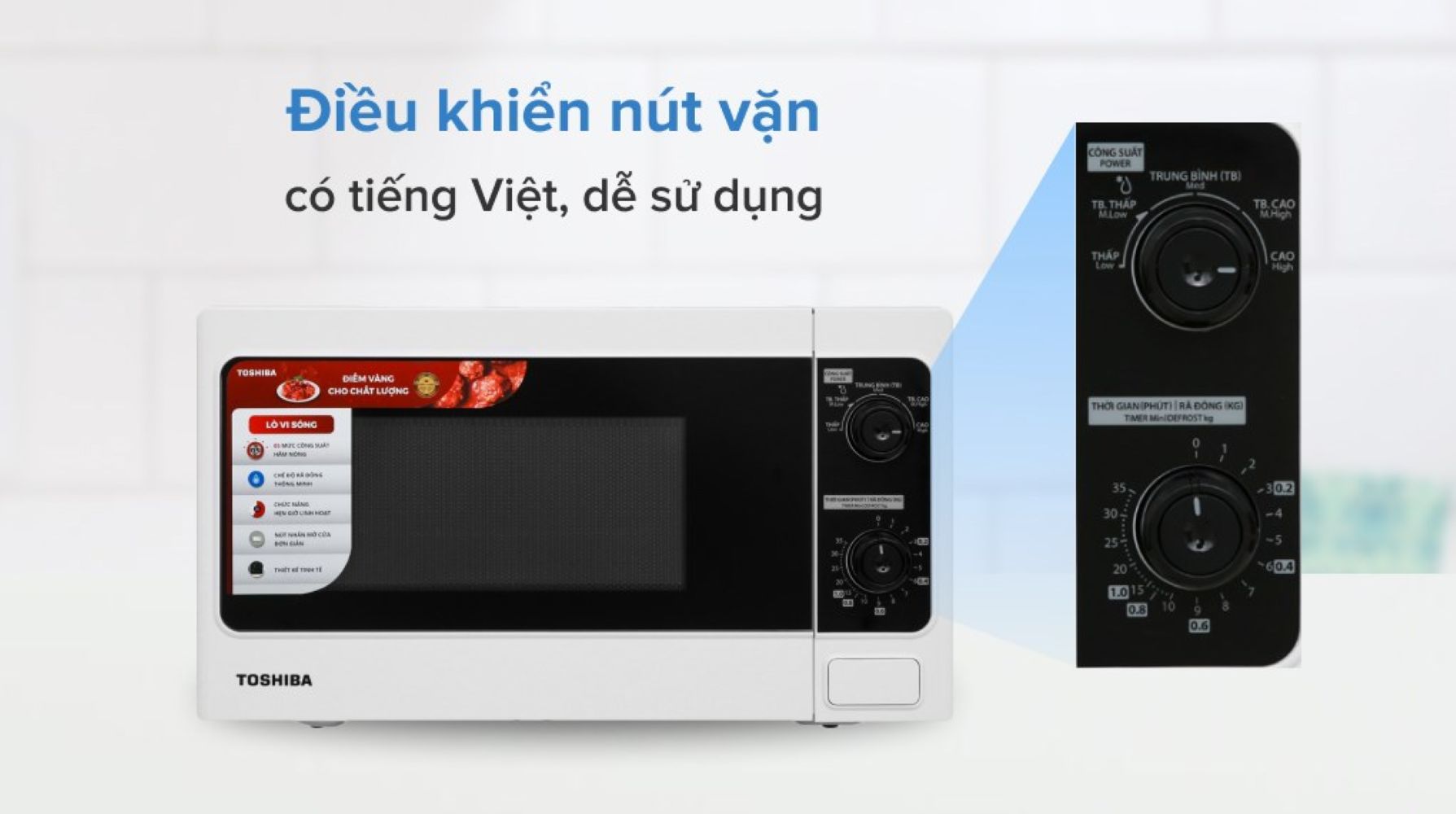 Lò vi sóng có bảng điều khiển núm vặn có chỉ dẫn tiếng Việt 