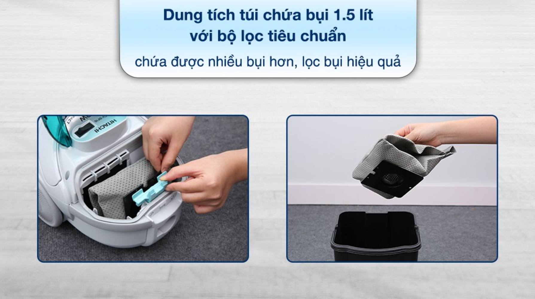 Máy có khoang chứa bụi dung tích 1.5 lít, kết hợp cùng bộ lọc tiêu chuẩn