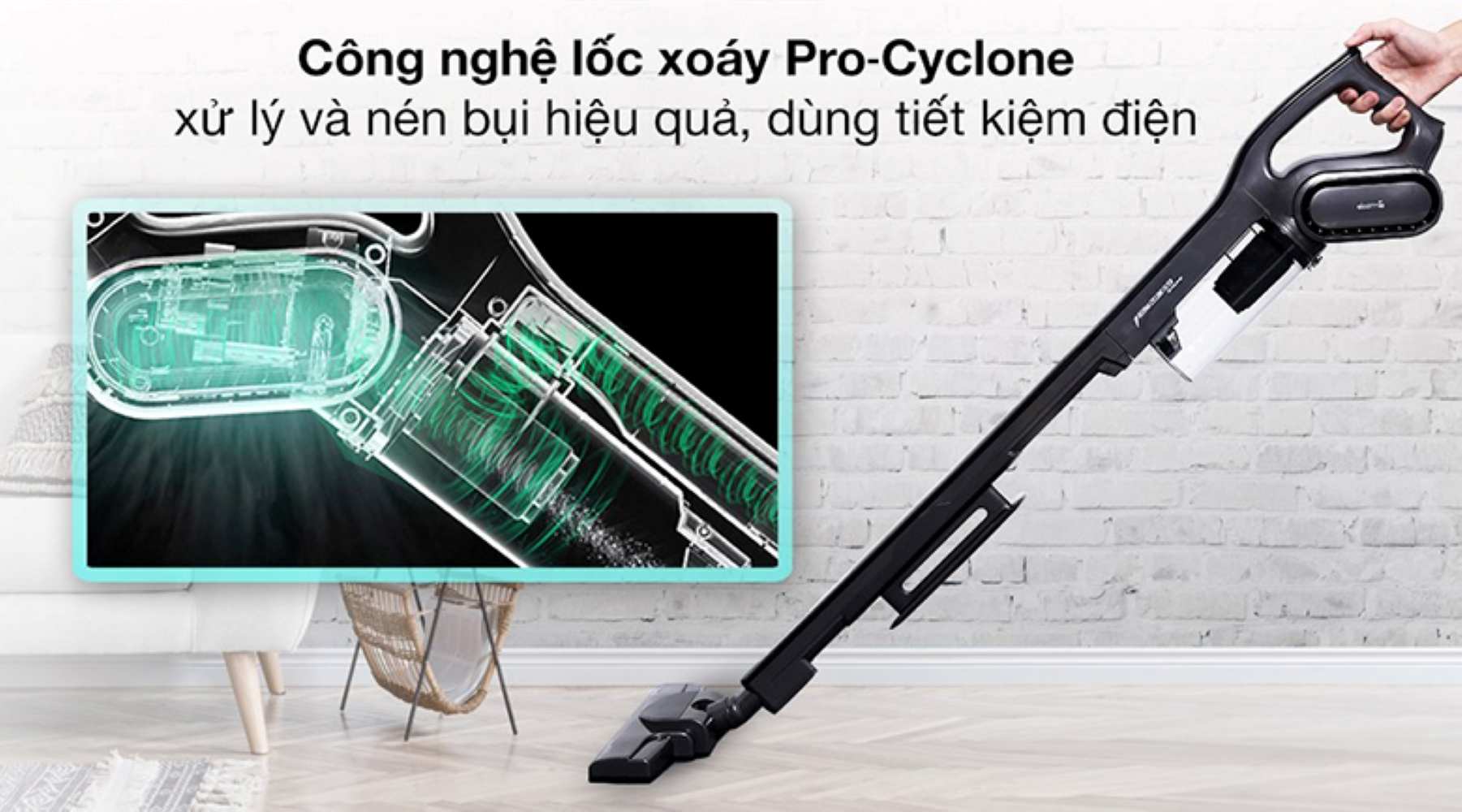 Sử dụng công nghệ lốc xoáy Pro-Cyclone và Rocket Vacuum hiện đại Sử dụng công nghệ lốc xoáy Pro-Cyclone và Rocket Vacuum hiện đại Sử dụng công nghệ lốc xoáy Pro-Cyclone và Rocket Vacuum hiện đại Sử dụng công nghệ lốc xoáy Pro-Cyclone và Rocket Vacuum hiện đại 