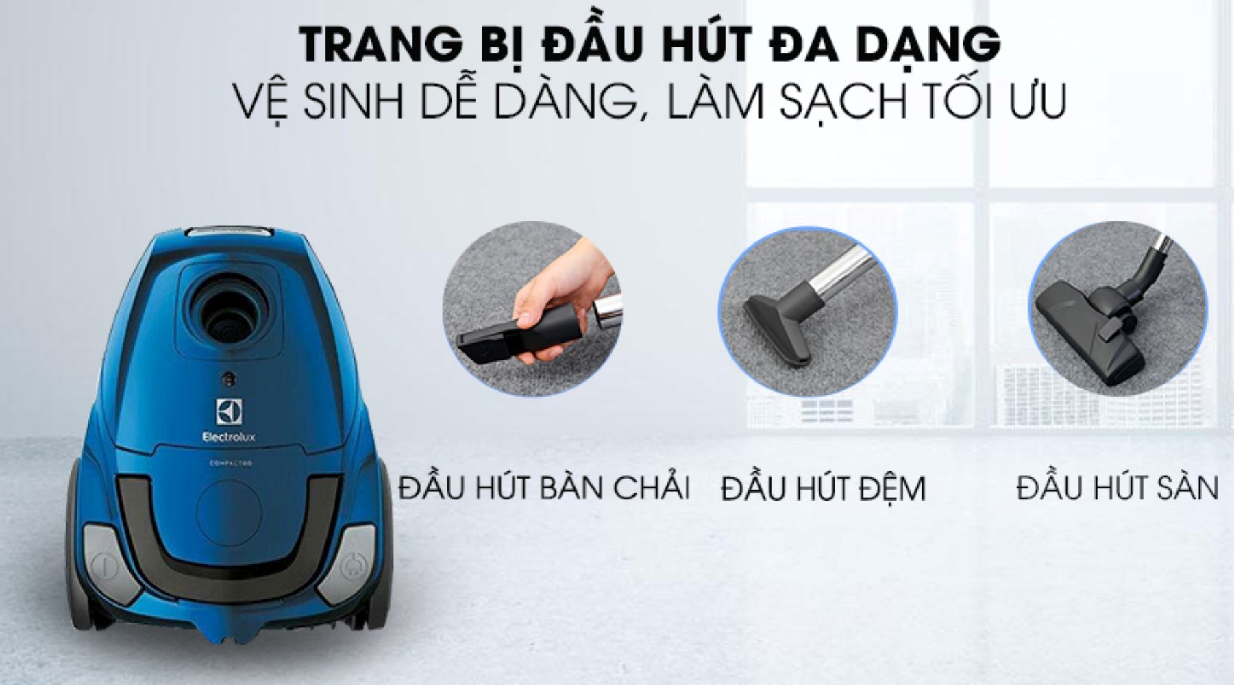Trang bị đầu hút sàn, đầu hút bàn chải, đầu hút đệm tháo lắp tiện lợi